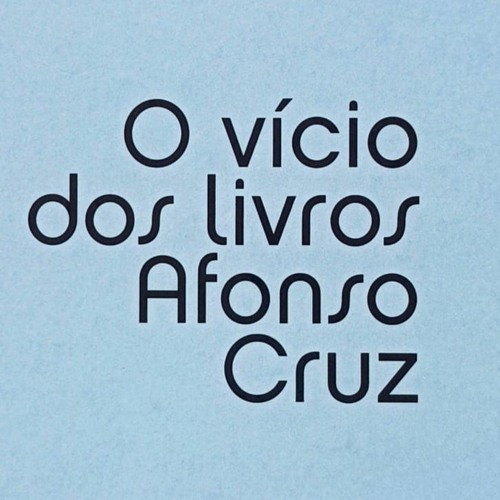 O Vicio Dos Livros | Afonso Cruz, por Mariana Gonçalves