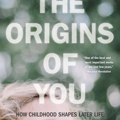 ❤[READ]❤ The Origins of You: How Childhood Shapes Later Life