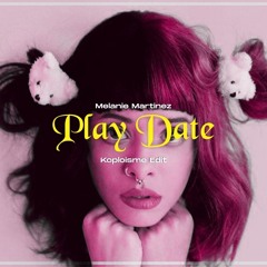 Play Date - Melanie Martinez (Koplo Is Me Edit)