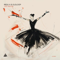 Redu X & Oldloop - Just Keep On