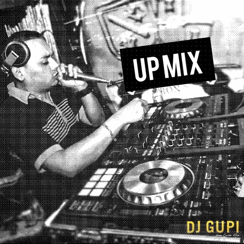 UP MIX (DJ GUPI)