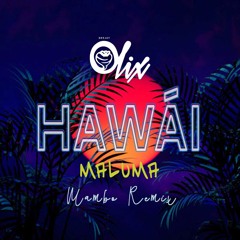 Maluma X Olix - Hawaii (Mambo Remix)