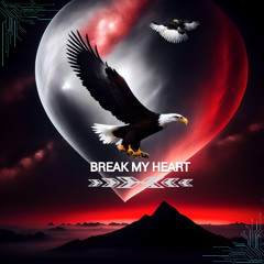 Break My Heart