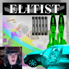 elitist [prod cantstopball]