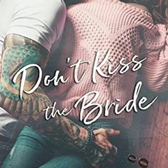 DOWNLOAD EBOOK 📃 Don't Kiss the Bride: An Age Gap, Marriage of Convenience Romance b