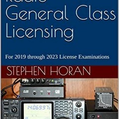[ACCESS] EBOOK EPUB KINDLE PDF Amateur Radio General Class Licensing: For 2019 throug