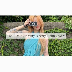 The 1975 - Sincerity Is Scary (Yerin Cover)