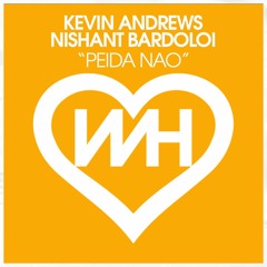 Kevin Andrews, Nishant Bardoloi - Peida Nao (Original Mix)