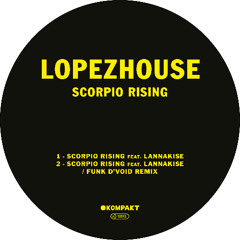 Lopezhouse - Scorpio Rising feat. Lannakise (Funk D’Void Remix)