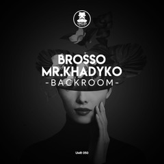Brosso, Mr.Khadyko - Backroom [UNCLES MUSIC]