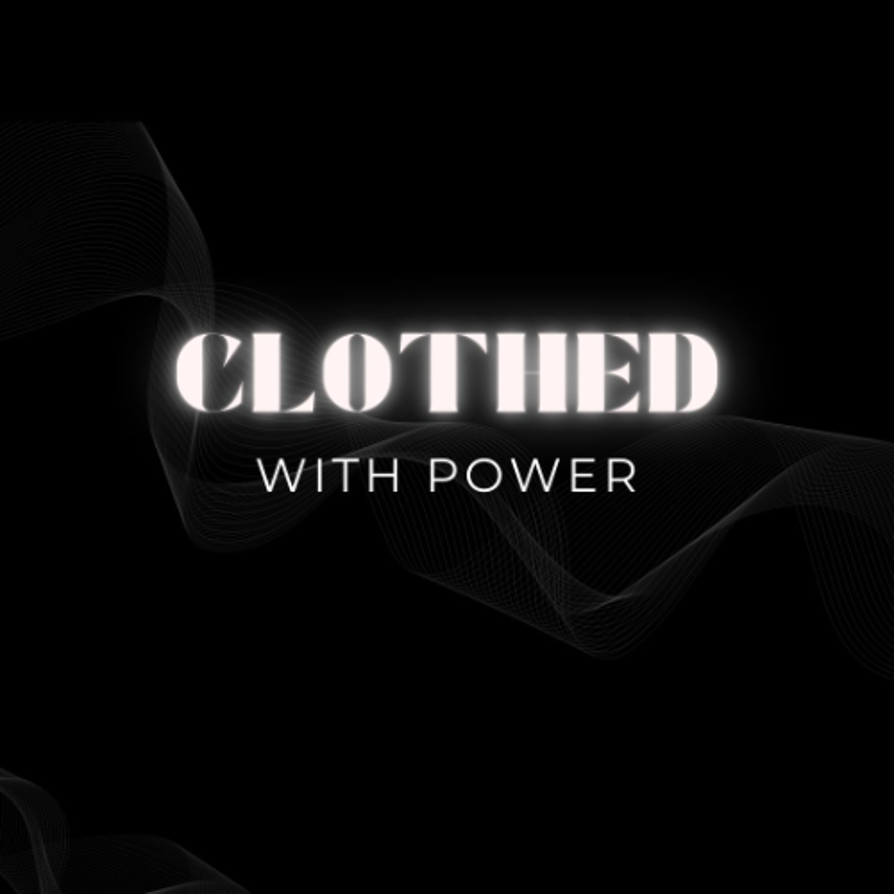 Clothed In Power | Vision 2026 episode artwork