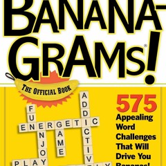 ⚡PDF/READ⚡  Bananagrams the Official Book: 575 Appealing Word Challenges That Will Dr
