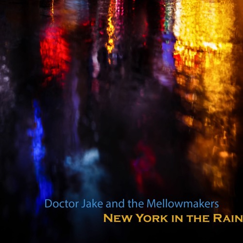 Doctor Jake - New York In The Rain - 11 - Raining In New York