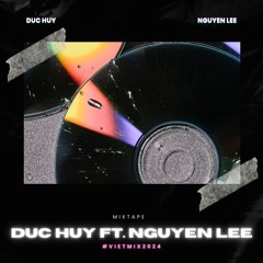 #Vietmix2024 | DucHuy Ft. NguyenLee