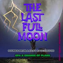 Nicola Morton presents The Last Full Moon | #1 The Last Blue Moon - A Change of Plans