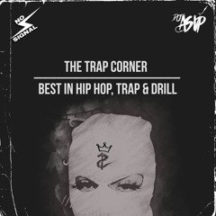 The Trap Corner 5 | Hip Hop, Trap & Drill | 28-04-22 on No Signal Radio #LostFiles