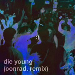 Kesha - Die Young (Conrad. Remix)