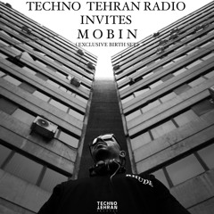 Techno Tehran Radio Invites : Mobin ( Exclusive Birthday Set )