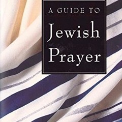 Access PDF 💖 A Guide to Jewish Prayer by  Rabbi Adin Steinsaltz KINDLE PDF EBOOK EPU