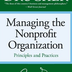 ▶️ PDF ▶️ Managing the Non-profit Organization: Principles and Practic