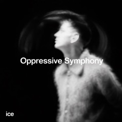 ice - Oppressive Symphony [FREE DL]
