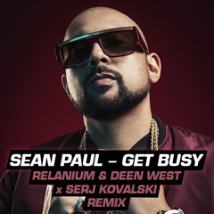 Sean Paul - Get Busy (Relanium & Deen West x Serj Kovalski Remix)