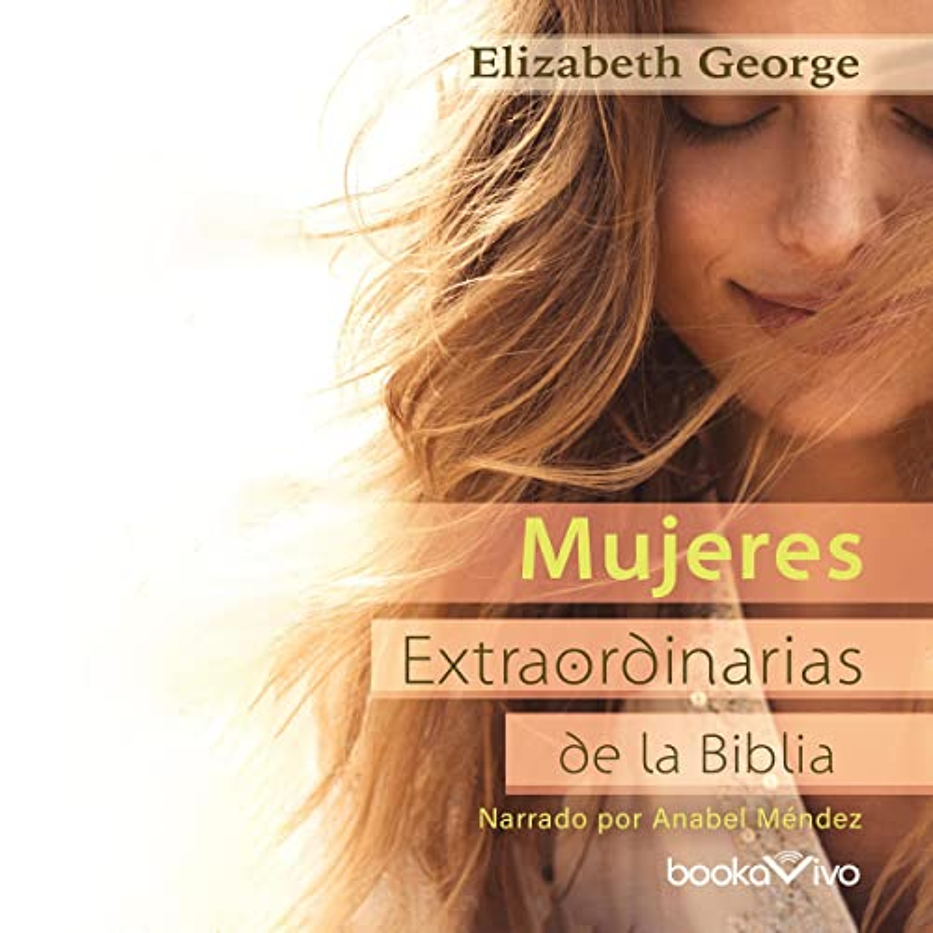 Mujeres extraordinarias de la Biblia [The Remarkable Women of the Bible] (Audiolibro) | Prueba Gratis