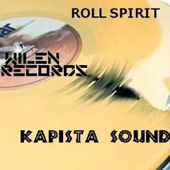 ROLL SPIRIT - KAPISTA SOUND-  FREE DOWNLOAD