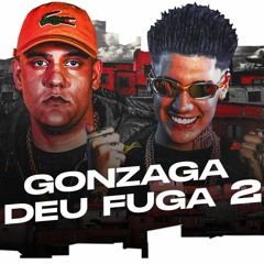 GONZAGA DEU FUGA 2 - MC Fahah e DJ Wesley Gonzaga