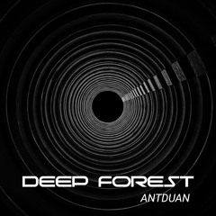 Deep Forest - ANTDUAN