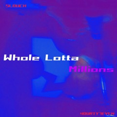 WHOLE LOTTA MILLIONS (Prod.OUHBOY)