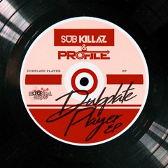 PROFILE & SUBKILLAZ - DUBPLATE PLAYAZ