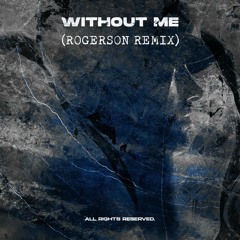 Eminem - Without Me (Rogerson Remix)