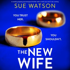 The New Wife by Sue Watson, narrated by Tamsin Kennard