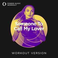 Someone To Call My Lover (Extended Workout Version 128 BPM)