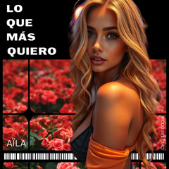 LO QUE MÁS QUIERO