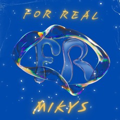 For Real [prod. by Kye Pierce + Frozy + Dadanny]