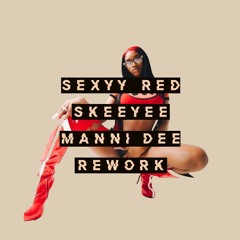 Sexyy Red - SkeeYee (Manni Dee Rework)