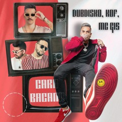 Dubdisko, Kof , Mc G15 - Cara Bacana (extended)