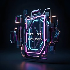 ION & MOYO - CRUSH