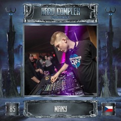 HARD COMPLEX PODCAST | #085 | MANY (CZ)