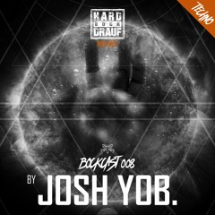 BOCKCAST #008 - Josh Yob. [Techno]