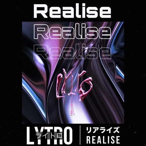 Stream Realise by Lytro | Listen online for free on SoundCloud