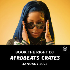 Afrobeats Crates - January 2025