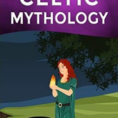 [READ] PDF EBOOK EPUB KINDLE Celtic Mythology: History for kids: A captivating Celtic myths of Celti