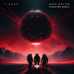 Dark Matter (STARCIDE Remix)