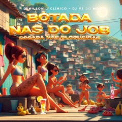 == DENILSON o CLÍNICO == BOTADA NAS DO JOB, SOCADA NAS BLOGUEIRAs (( DJ VT DO MD ))