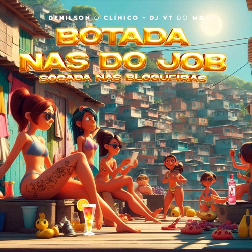 == DENILSON o CLÍNICO == BOTADA NAS DO JOB, SOCADA NAS BLOGUEIRAs (( DJ VT DO MD ))