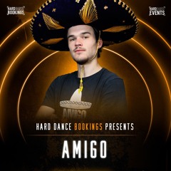 Amigo | Hard Dance Bookings | Release Mix