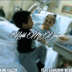 Hold me down Featuring Kavaughn Webb